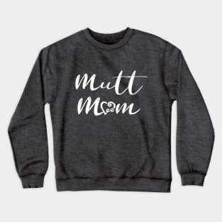 Mutt Mom Crewneck Sweatshirt